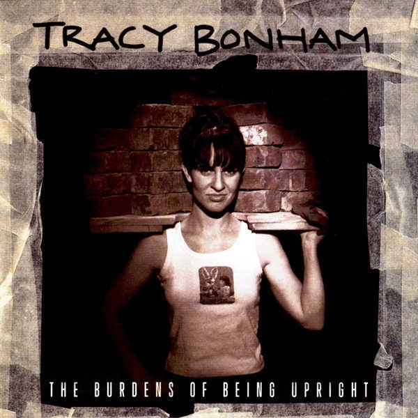 Tracy Bonham - Burdens of Being Upright